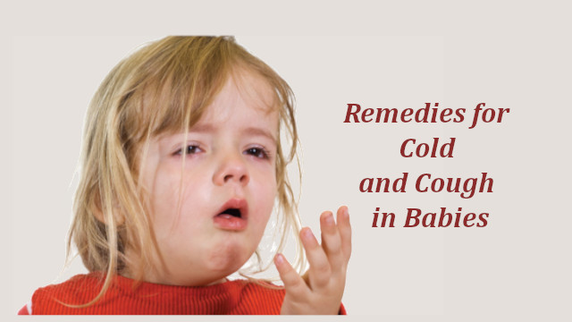 Treat Cold And Cough Remedies For Cold And Cough In Babies