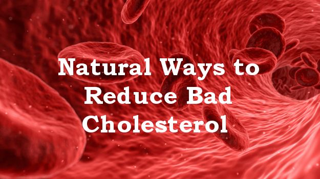 Natural Ways to Reduce Bad Cholesterol