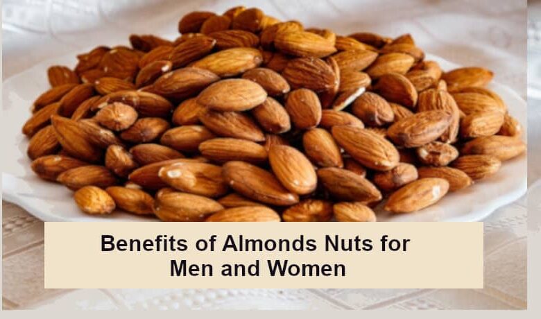 Benefits of Almonds Nuts for Men and Women