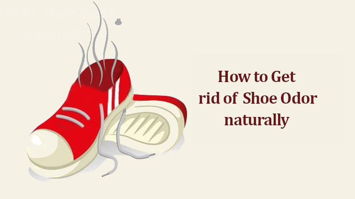 How to Get rid of Shoe Odor