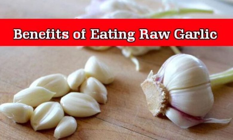 Benefits of Eating Raw Garlic in Empty Stomach Everyday