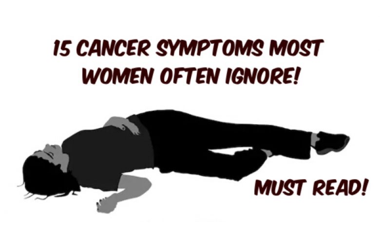 15 Cancer Symptoms Most Women Often Ignore!