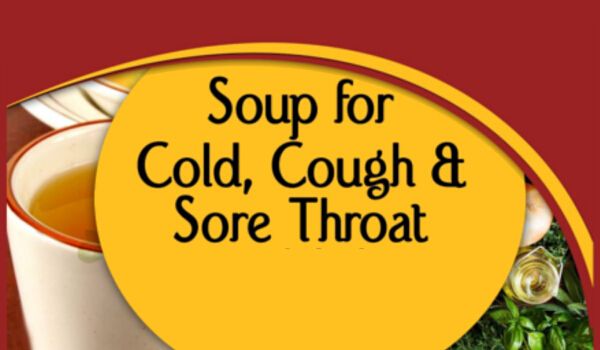 Golden Soup Recipe for Treating Common Cold, Cough and Sore Throat