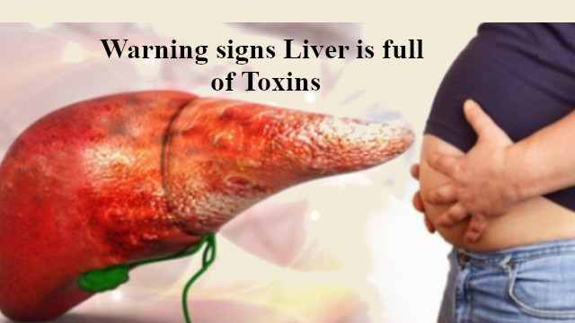 Liver is full of Toxins