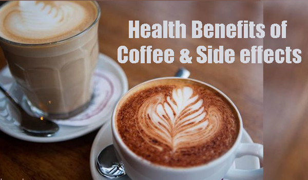 Health Benefits of Coffee and side effects