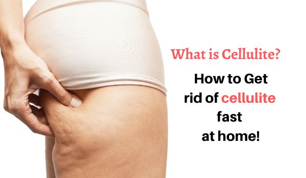 How to Get rid of cellulite
