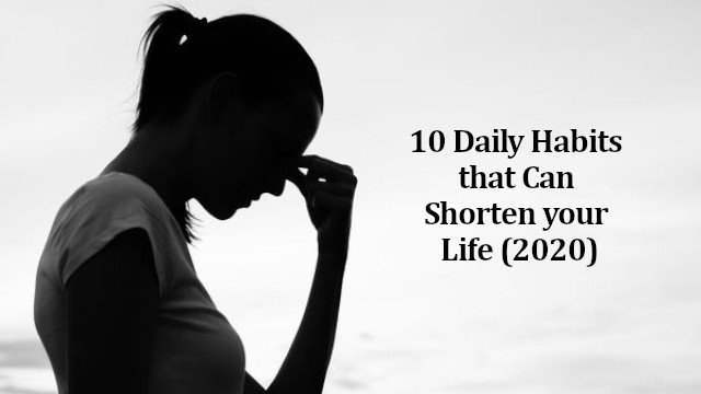 Daily Habits that Can Shorten your Life