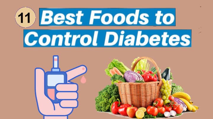 Diabetic Food List: 11 Best Foods for Diabetics to Eat Regularly