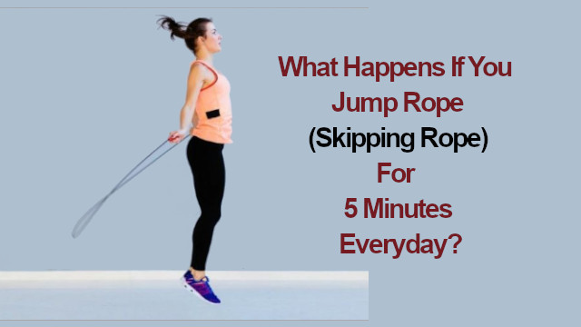 What Happens If You Jump Rope (Skipping Rope) For 5 Min Everyday?