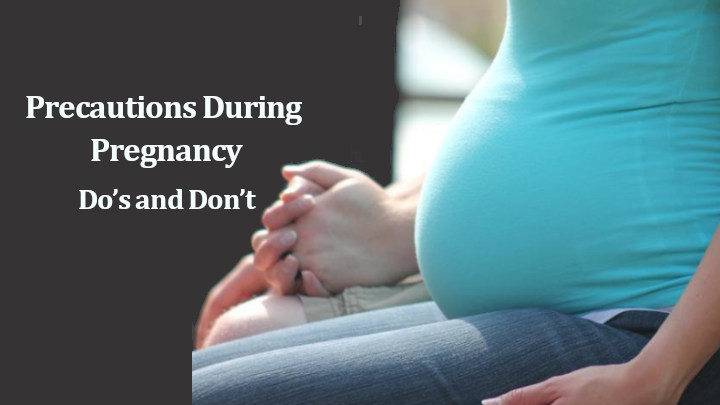 Pregnancy Precautions