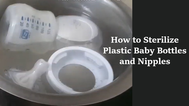 How to Sterilize Plastic Baby Bottles and Nipples