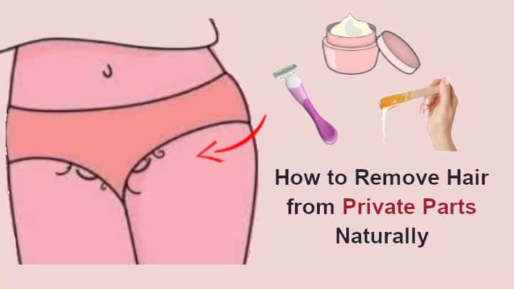 How to Remove Hair from Private Parts Naturally
