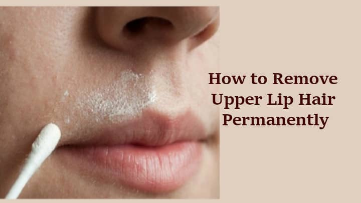 How to Remove Upper Lip Hair at Home