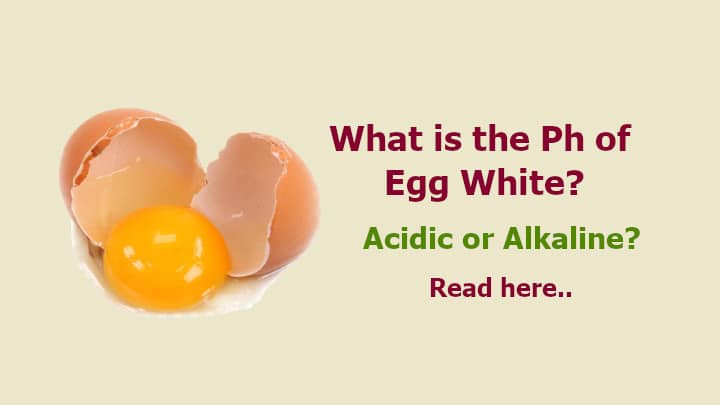 What is the Ph of Egg White