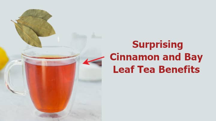 Cinnamon and Bay Leaf Tea Benefits