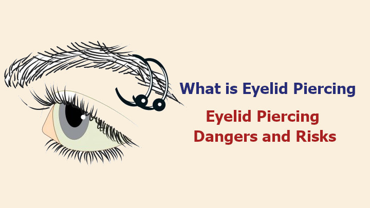 Eyelid Piercing Dangers