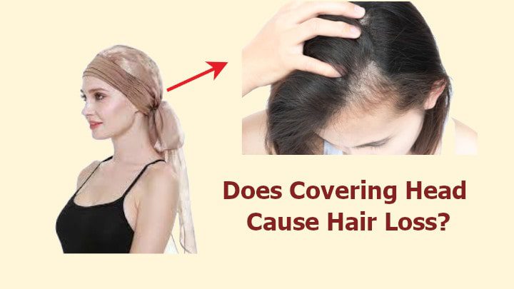 Does Covering Head cause Hair Loss