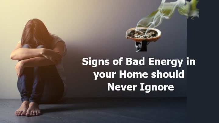 Signs of Bad Energy in your Home