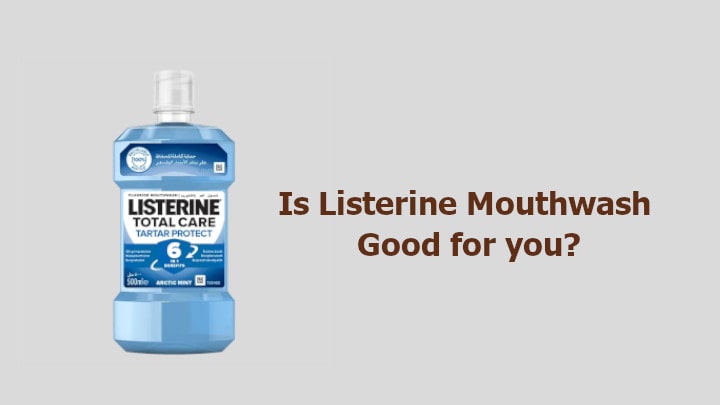 Is Listerine Mouthwash Good for you