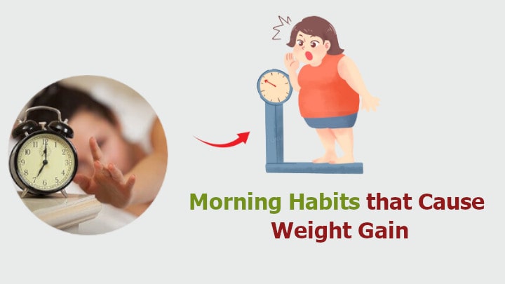 Morning Habits that Cause Weight Gain