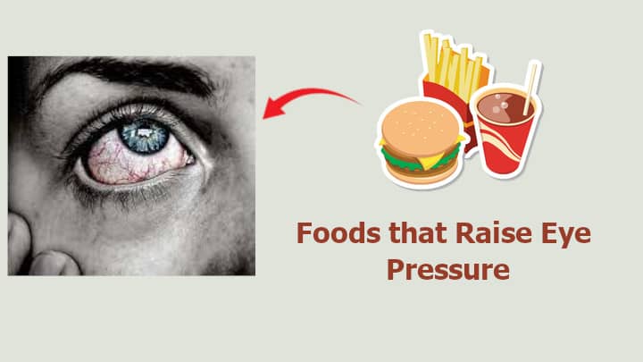 Foods that Raise Eye Pressure