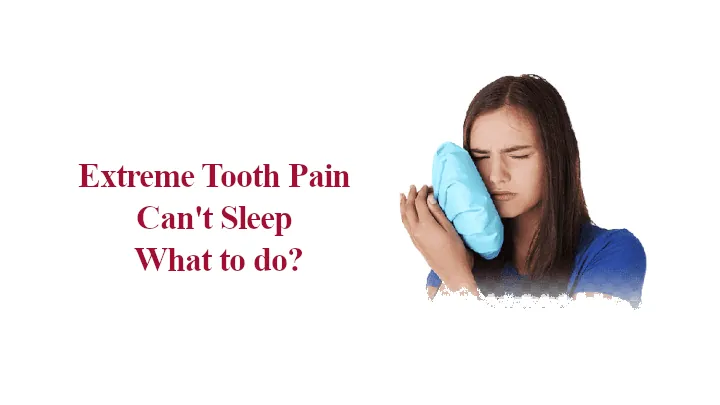 Extreme Tooth Pain Can't Sleep