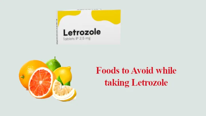 Foods to Avoid while taking Letrozole