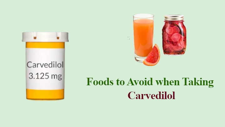 Foods to Avoid when Taking Carvedilol