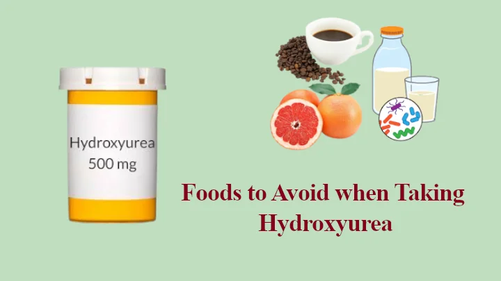 Foods to Avoid when Taking Hydroxyurea