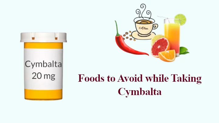 Foods to Avoid while Taking Cymbalta