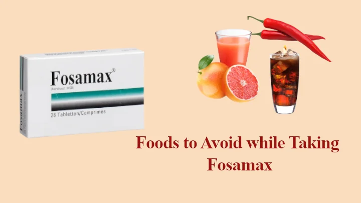 Foods to Avoid while Taking Fosamax