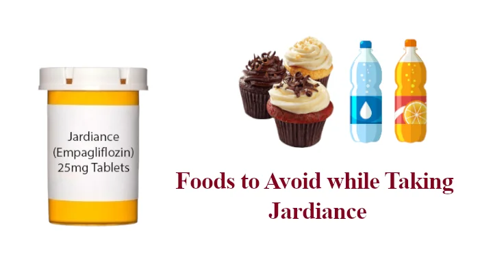 Top 11 Foods to Avoid while Taking Jardiance