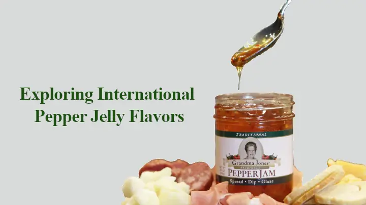 Exploring International Pepper Jelly Flavors
