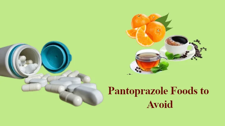Pantoprazole foods to avoid