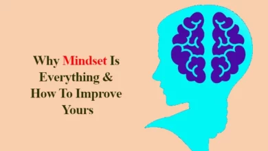 Why Mindset Is Everything & How To Improve Yours
