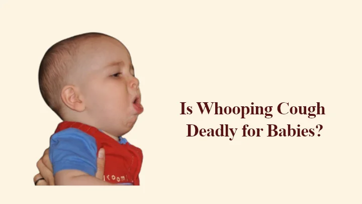 Is Whooping Cough Deadly for Babies?