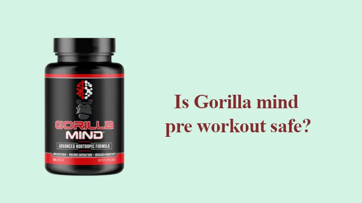 Is Gorilla mind pre workout safe
