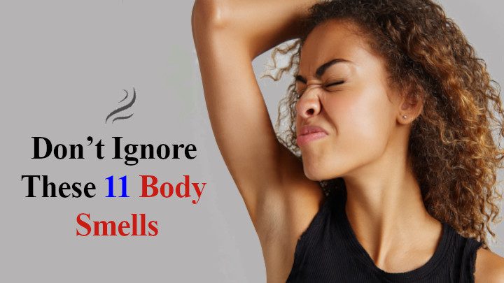 Don’t Ignore These 11 Body Smells